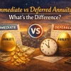 Immediate vs Deferred Annuity: What’s the Difference?